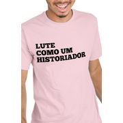 T-shirt Rosa Lute como um Historiador M