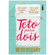 Livro - Teto Para Dois - Beth O’leary